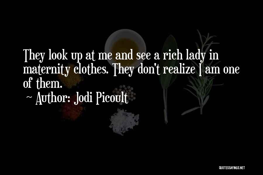 I Am Not Rich Quotes By Jodi Picoult