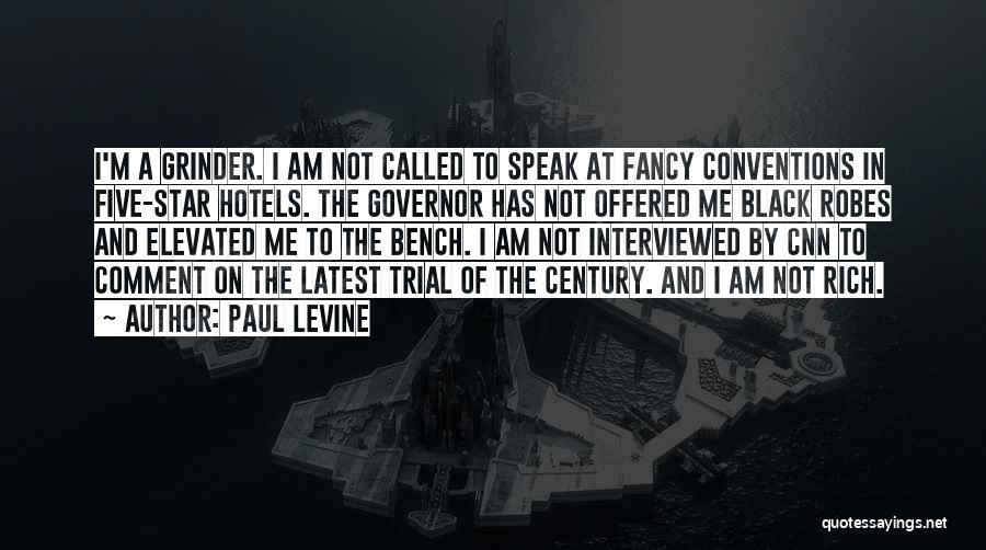 I Am Not Rich Quotes By Paul Levine