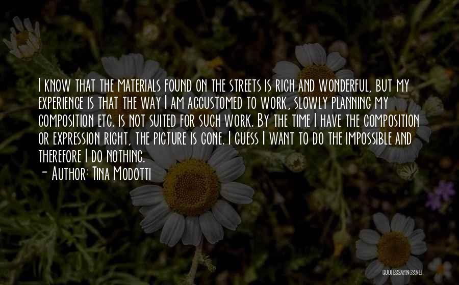 I Am Not Rich Quotes By Tina Modotti