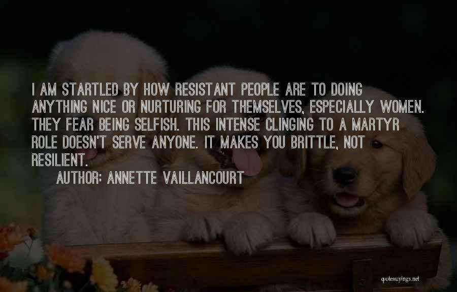 I Am Not Selfish Quotes By Annette Vaillancourt