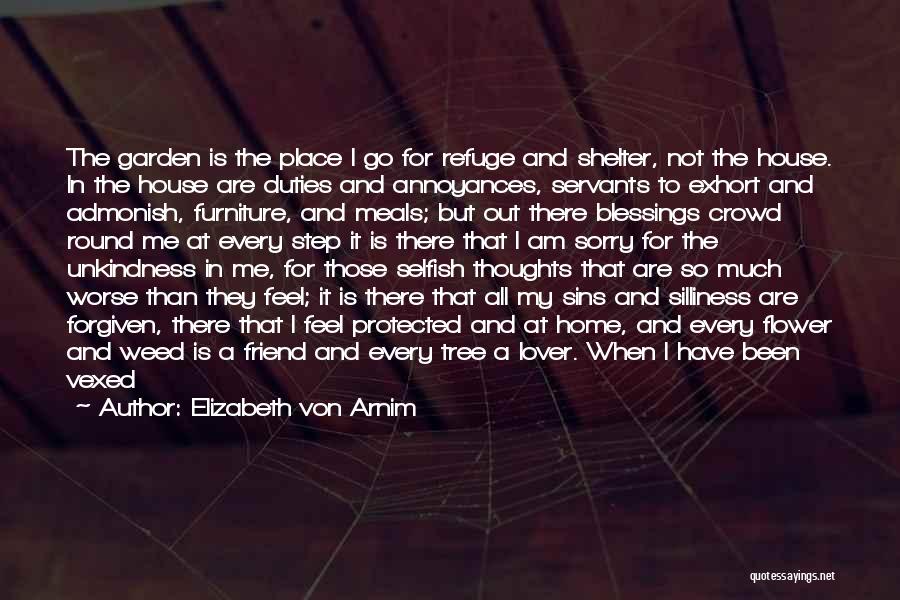 I Am Not Selfish Quotes By Elizabeth Von Arnim