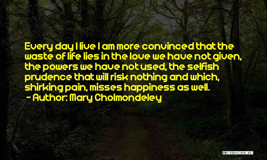 I Am Not Selfish Quotes By Mary Cholmondeley