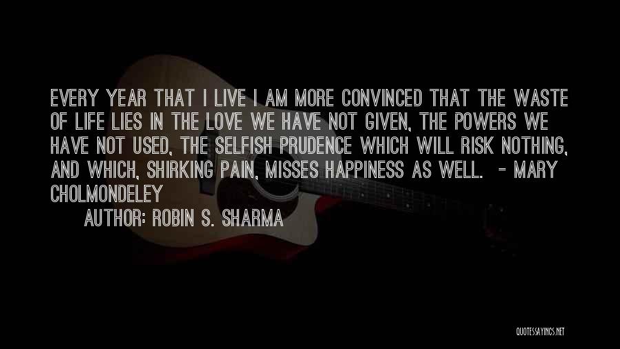 I Am Not Selfish Quotes By Robin S. Sharma