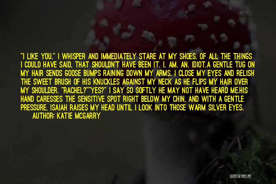 I Am Not Sensitive Quotes By Katie McGarry