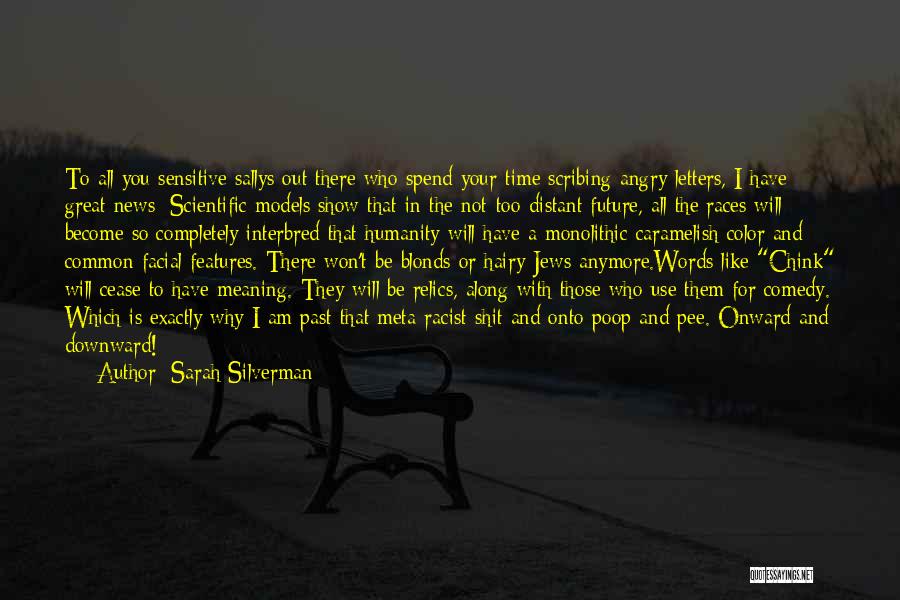 I Am Not Sensitive Quotes By Sarah Silverman