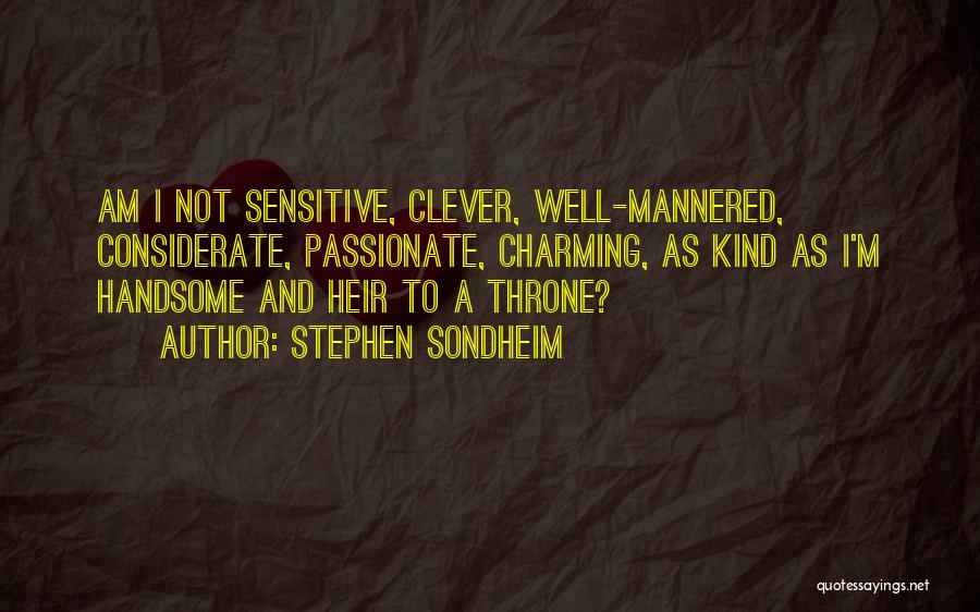 I Am Not Sensitive Quotes By Stephen Sondheim