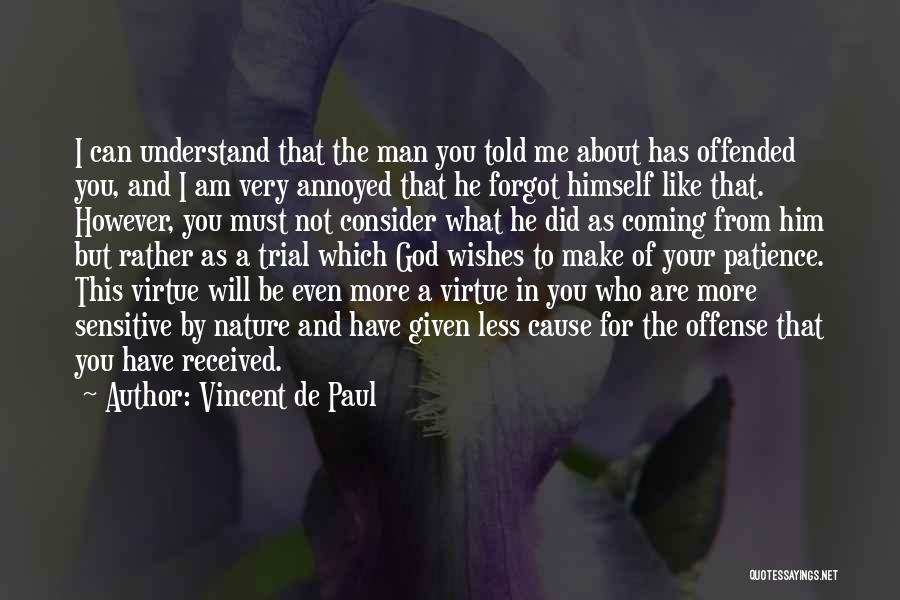 I Am Not Sensitive Quotes By Vincent De Paul