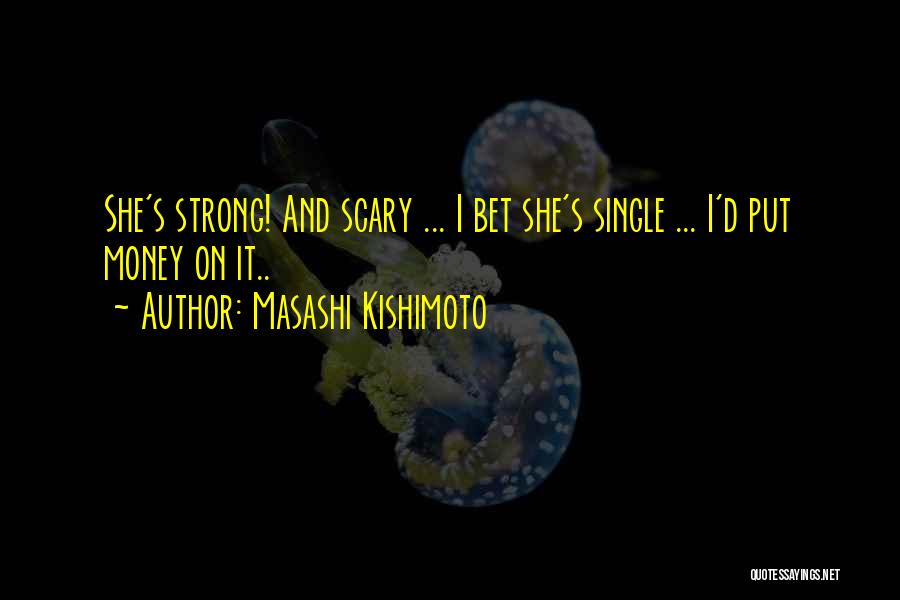 I Am Not Single Funny Quotes By Masashi Kishimoto