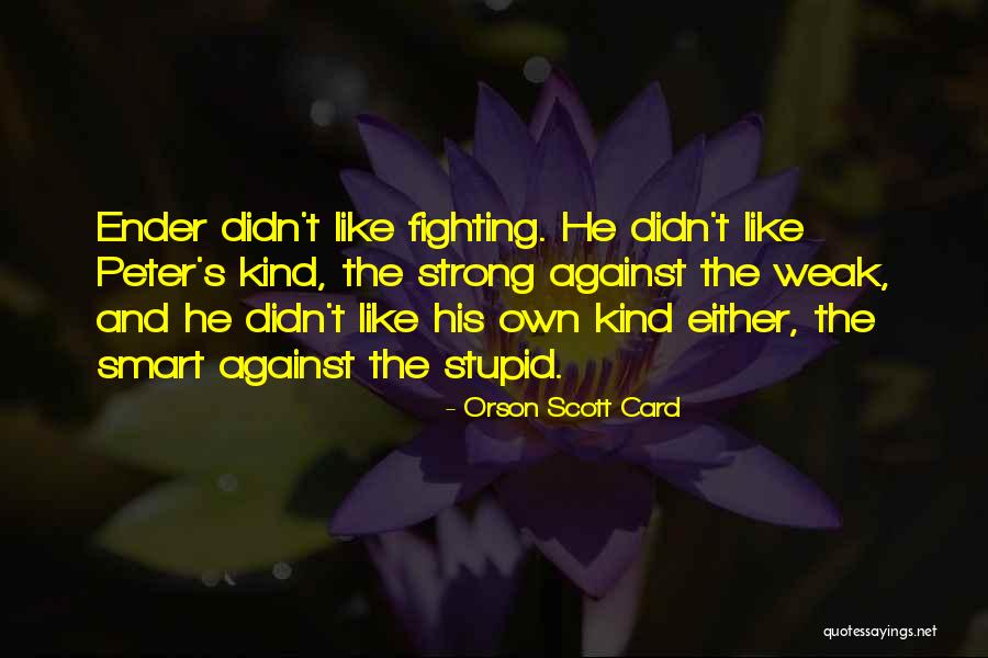 I Am Not Smart But Not Stupid Either Quotes By Orson Scott Card I Am Not Smart But Not Stupid Either Quotes By Orson Scott Card