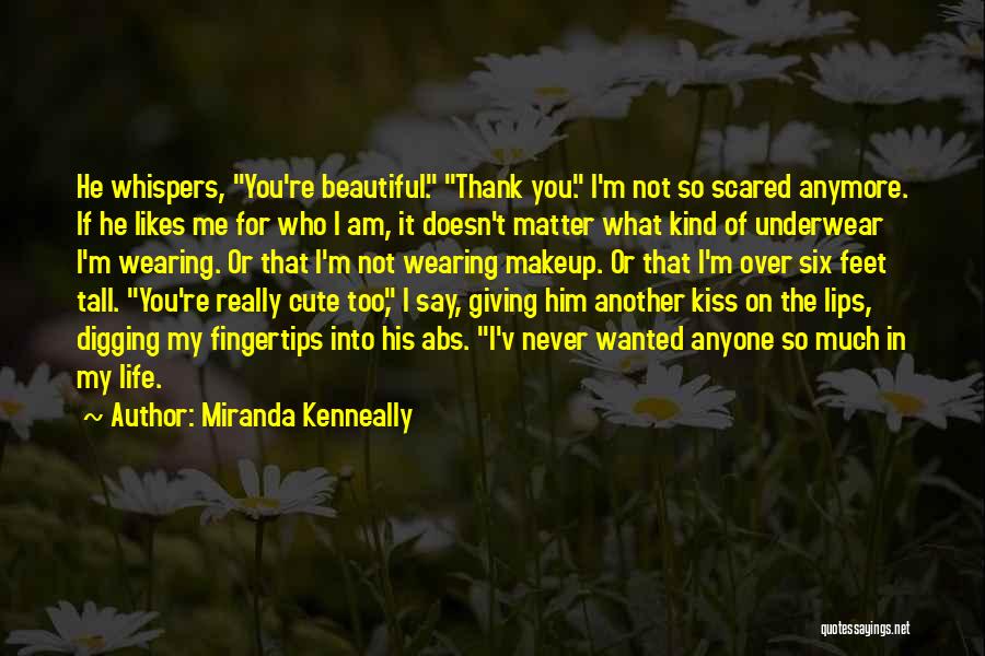 I Am Not So Beautiful Quotes By Miranda Kenneally