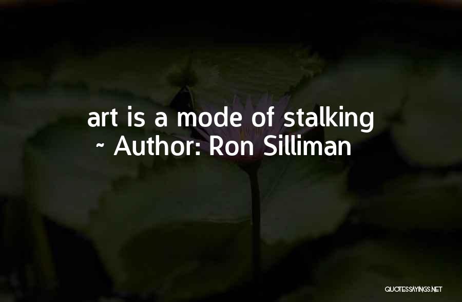 I Am Not Stalking You Quotes By Ron Silliman