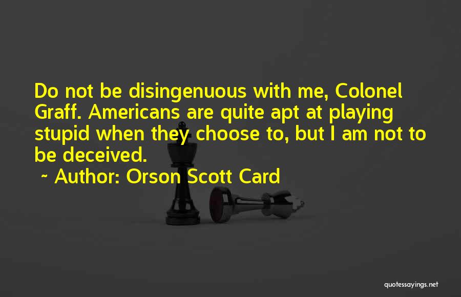 I Am Not Stupid Quotes By Orson Scott Card