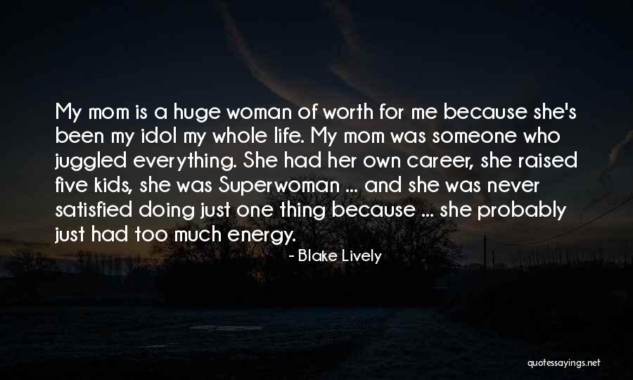 I Am Not Superwoman Quotes By Blake Lively