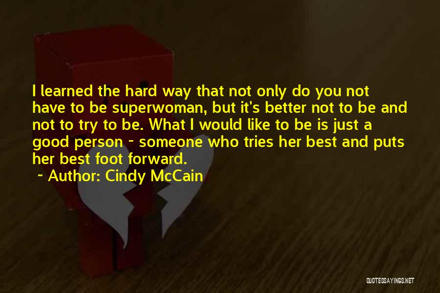 I Am Not Superwoman Quotes By Cindy McCain