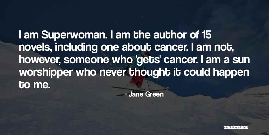 I Am Not Superwoman Quotes By Jane Green