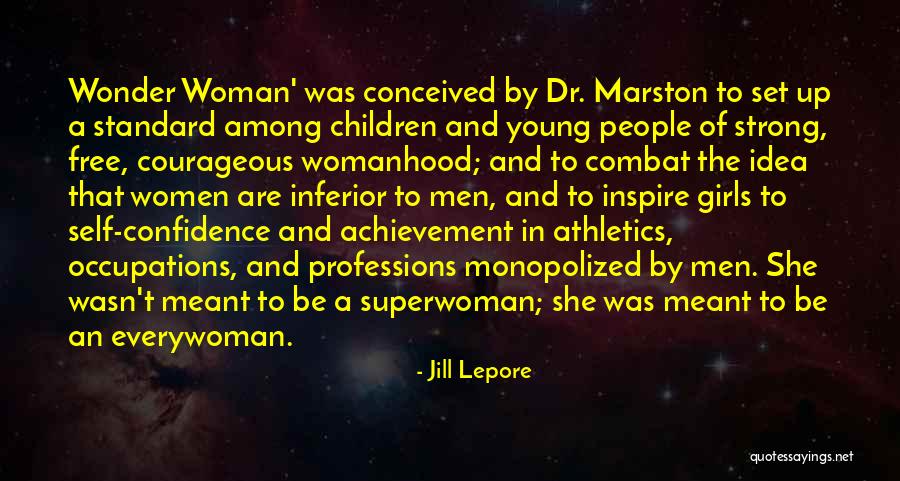 I Am Not Superwoman Quotes By Jill Lepore