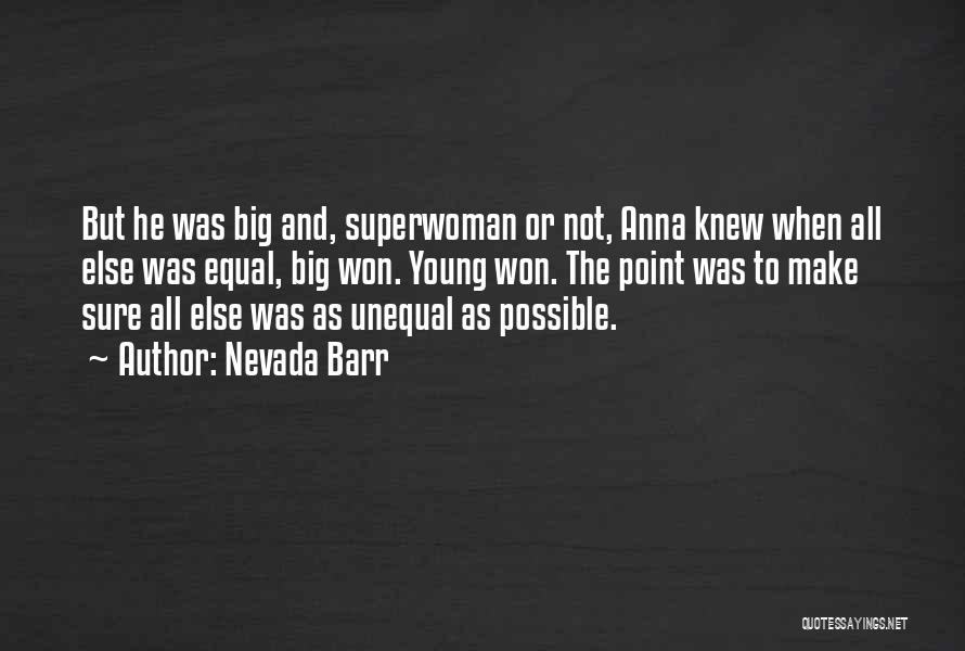I Am Not Superwoman Quotes By Nevada Barr
