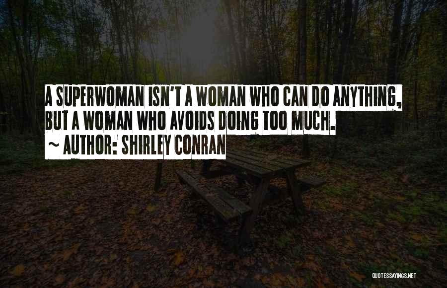 I Am Not Superwoman Quotes By Shirley Conran