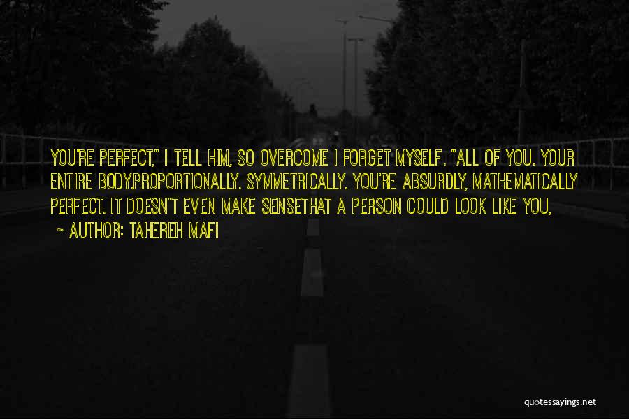 I Am Not The Perfect Person Quotes By Tahereh Mafi
