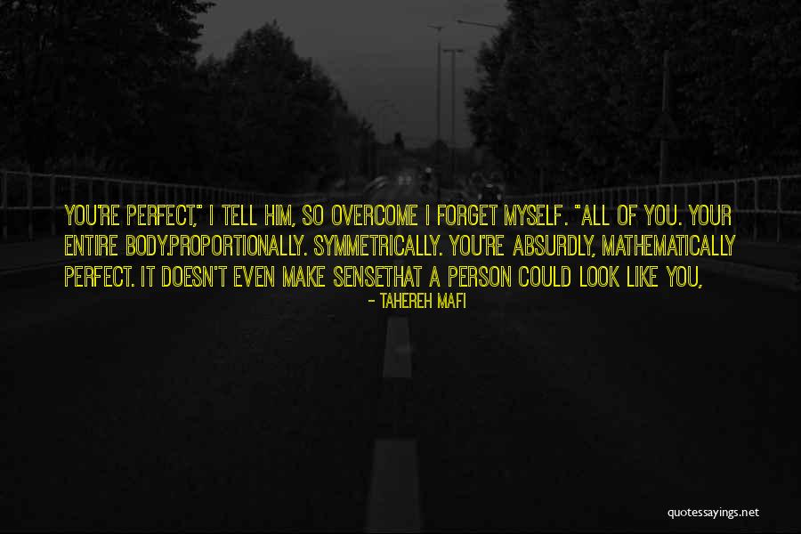 I Am Not The Perfect Person Quotes By Tahereh Mafi