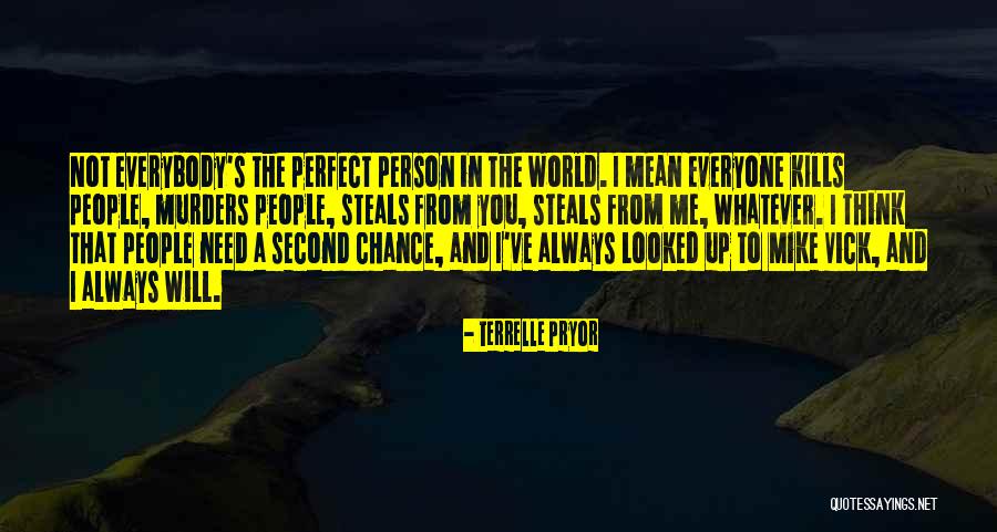 I Am Not The Perfect Person Quotes By Terrelle Pryor