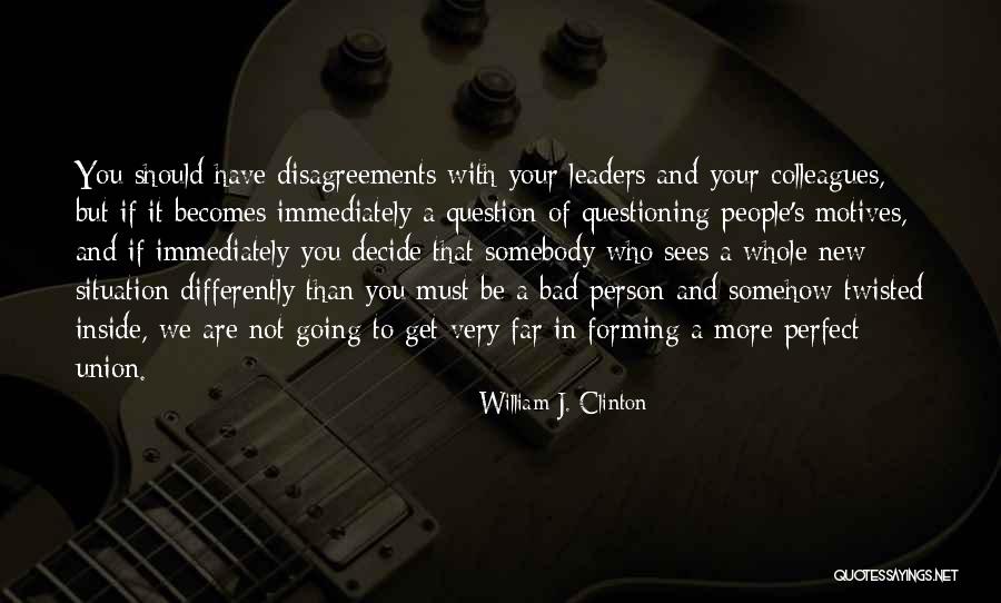 I Am Not The Perfect Person Quotes By William J. Clinton