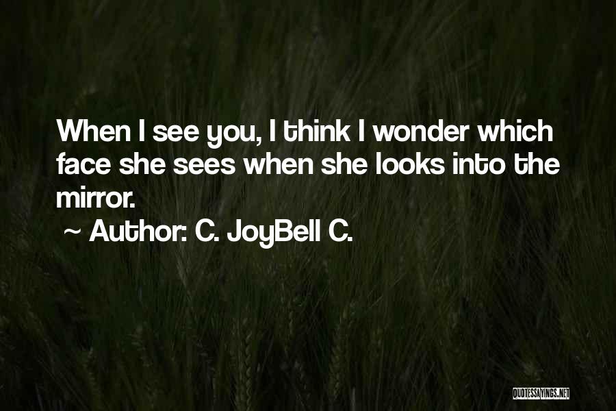 I Am Not Two Faced Quotes By C. JoyBell C.