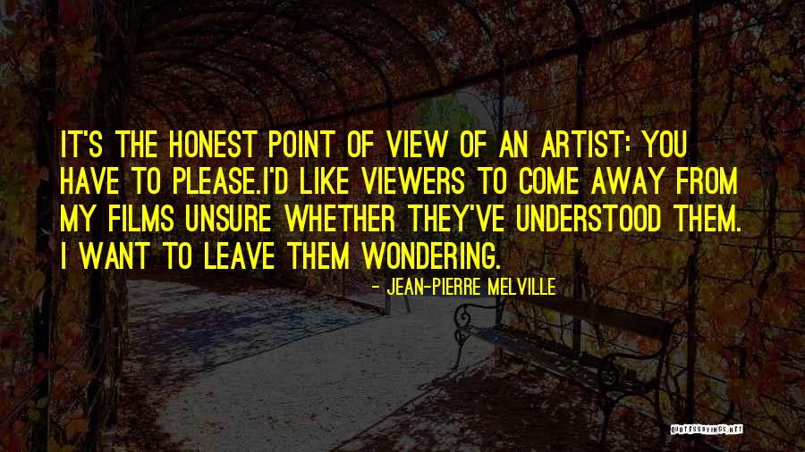 I Am Not Unsure Quotes By Jean-Pierre Melville I Am Not Unsure Quotes By Jean-Pierre Melville