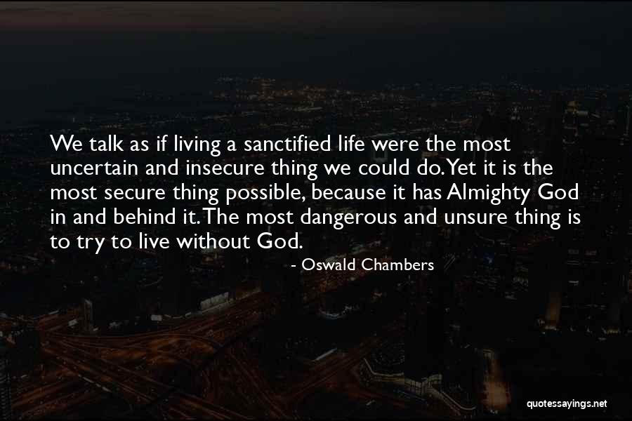 I Am Not Unsure Quotes By Oswald Chambers I Am Not Unsure Quotes By Oswald Chambers