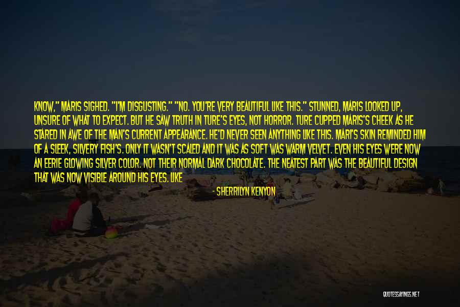 I Am Not Unsure Quotes By Sherrilyn Kenyon I Am Not Unsure Quotes By Sherrilyn Kenyon