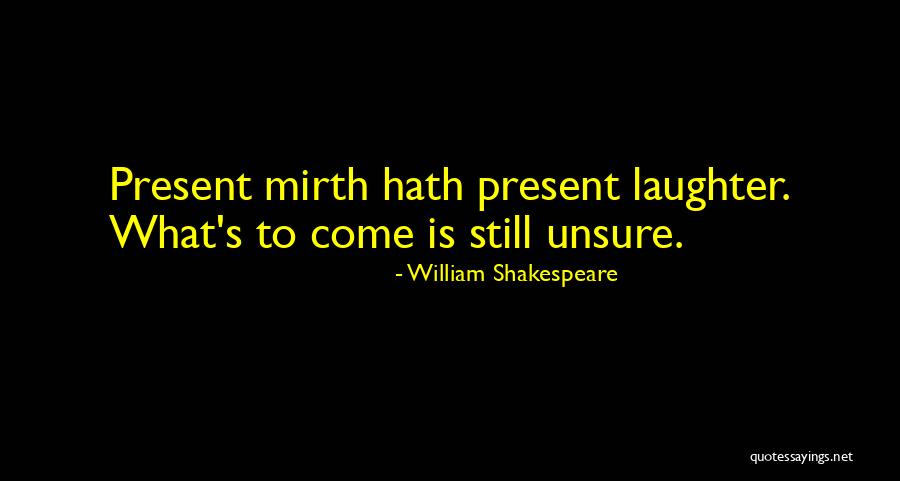 I Am Not Unsure Quotes By William Shakespeare I Am Not Unsure Quotes By William Shakespeare