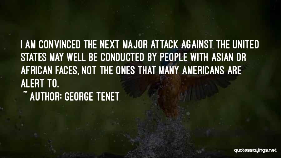 I Am Not Well Quotes By George Tenet