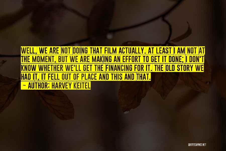 I Am Not Well Quotes By Harvey Keitel