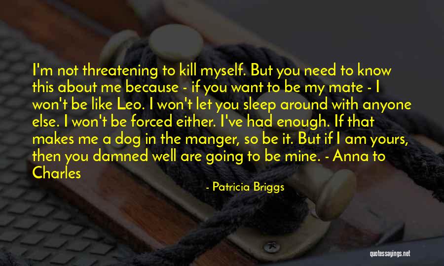 I Am Not Well Quotes By Patricia Briggs