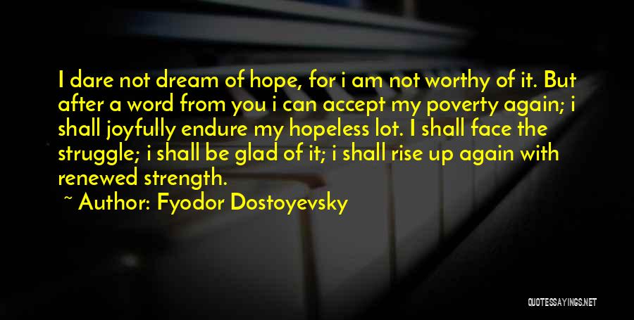 I Am Not Worthy For You Quotes By Fyodor Dostoyevsky