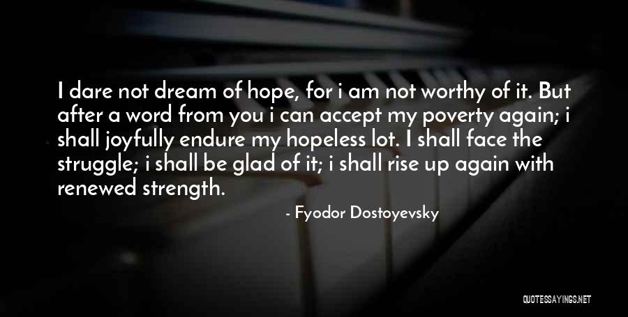 I Am Not Worthy Of You Quotes By Fyodor Dostoyevsky