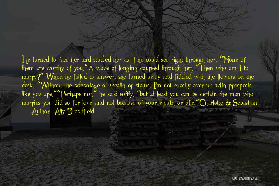 I Am Not Worthy Quotes By Ally Broadfield