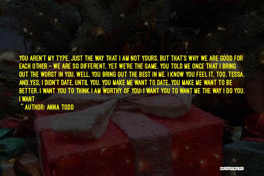 I Am Not Worthy Quotes By Anna Todd