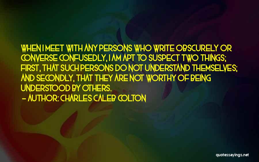 I Am Not Worthy Quotes By Charles Caleb Colton