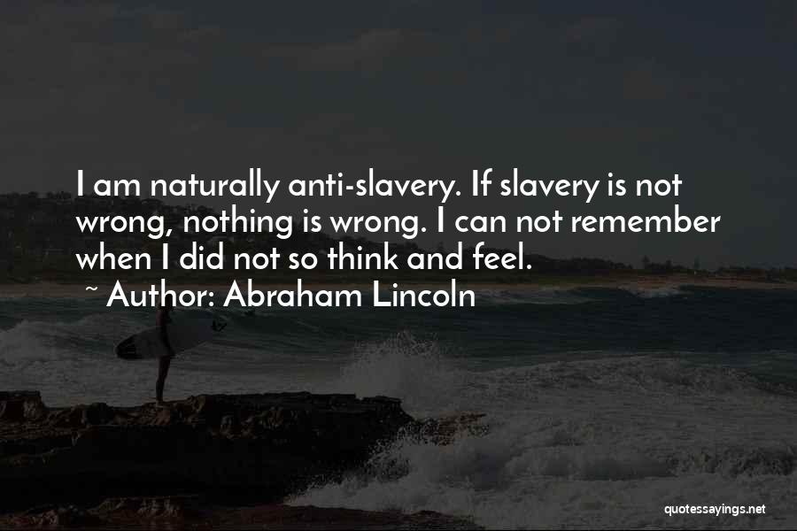 I Am Not Wrong Quotes By Abraham Lincoln