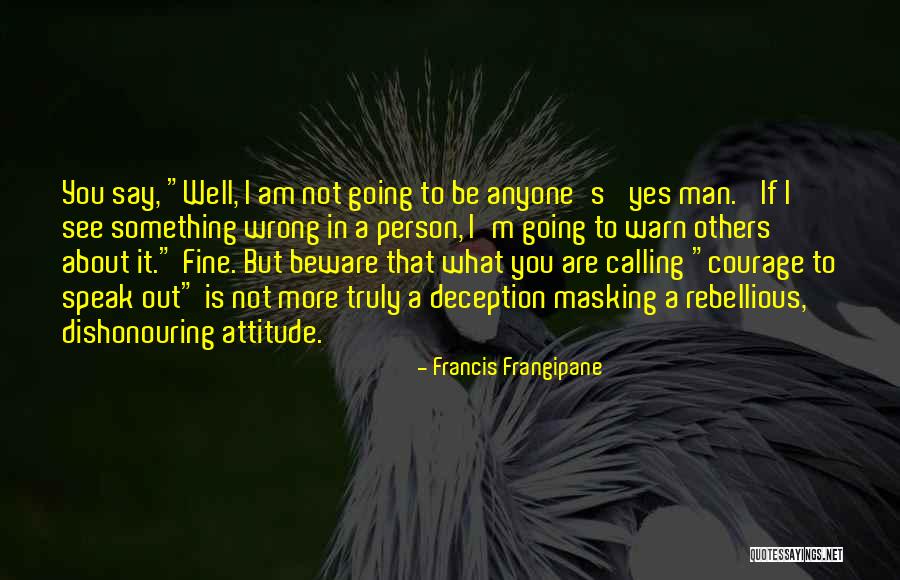 I Am Not Wrong Quotes By Francis Frangipane