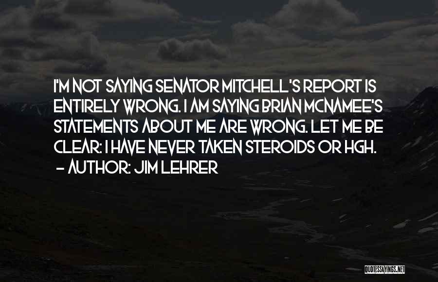 I Am Not Wrong Quotes By Jim Lehrer