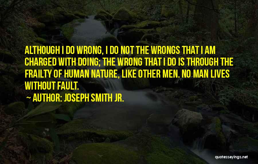 I Am Not Wrong Quotes By Joseph Smith Jr.