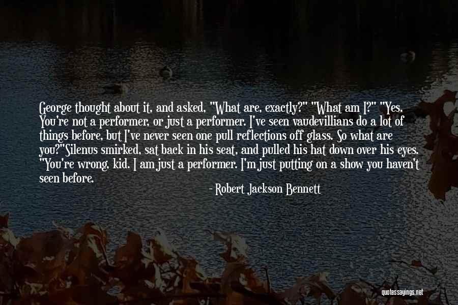 I Am Not Wrong Quotes By Robert Jackson Bennett