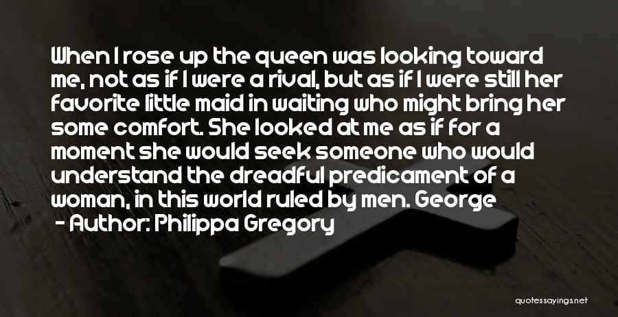 I Am Not Your Maid Quotes By Philippa Gregory