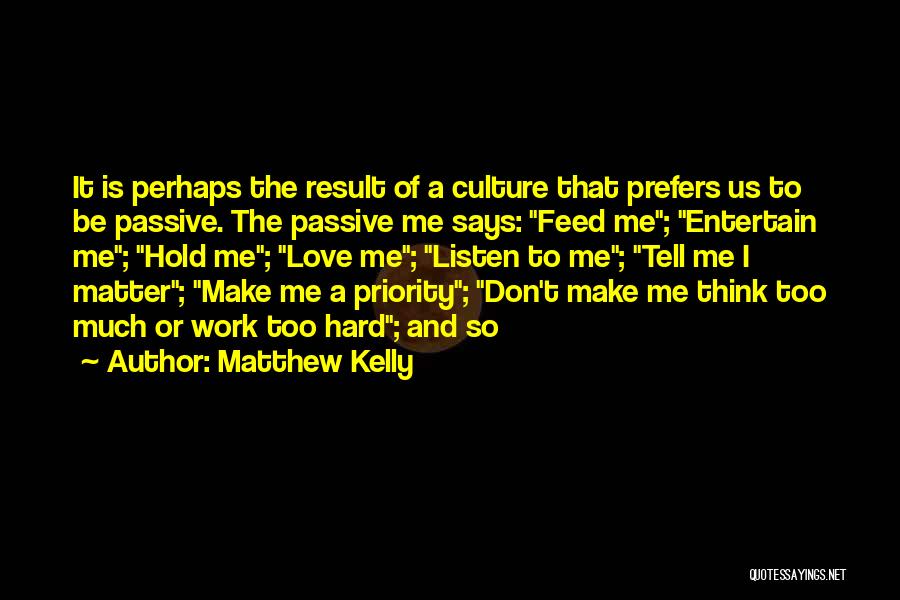 I Am Not Your Priority Quotes By Matthew Kelly