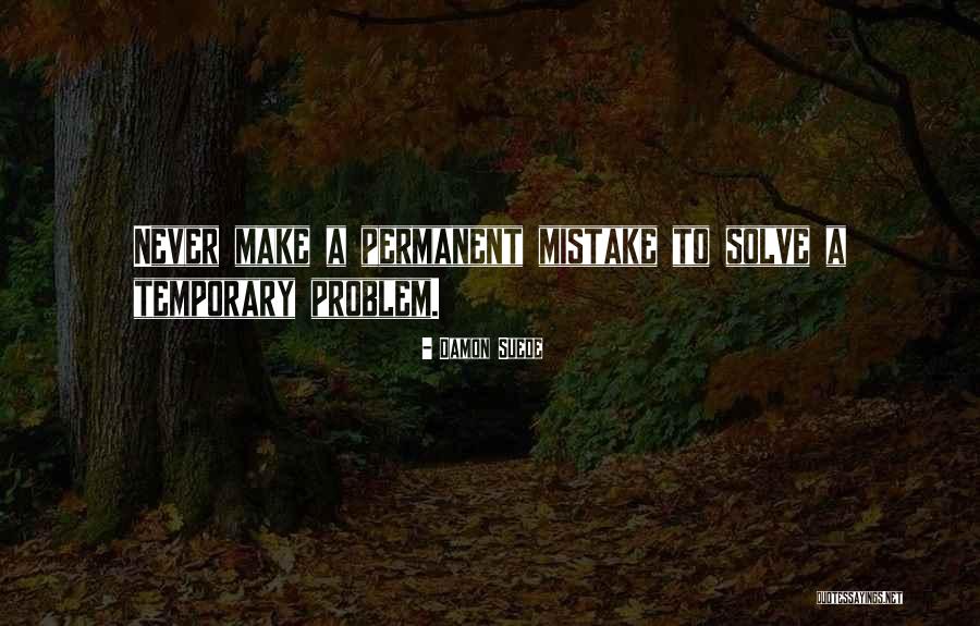 I Am Not Your Problem To Solve Quotes By Damon Suede I Am Not Your Problem To Solve Quotes By Damon Suede