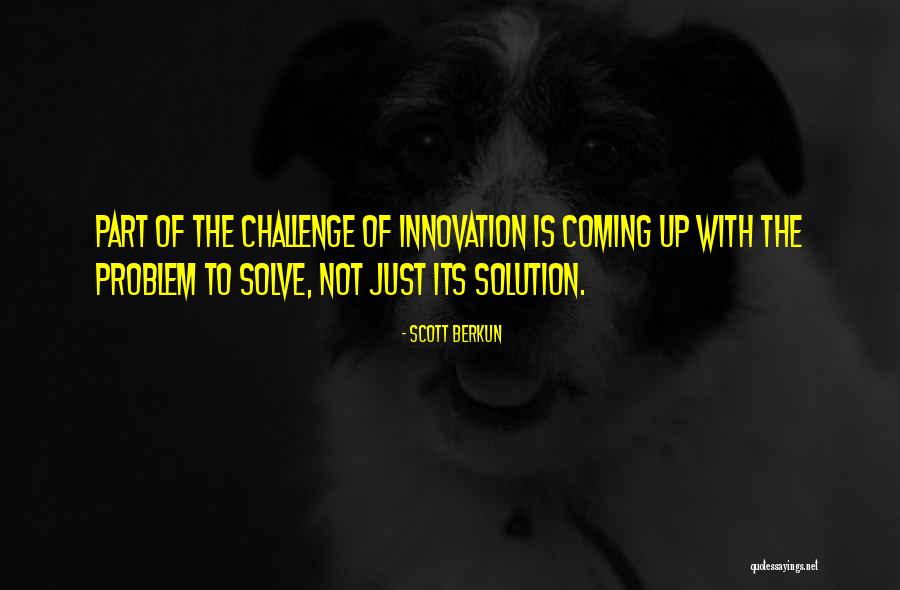 I Am Not Your Problem To Solve Quotes By Scott Berkun I Am Not Your Problem To Solve Quotes By Scott Berkun