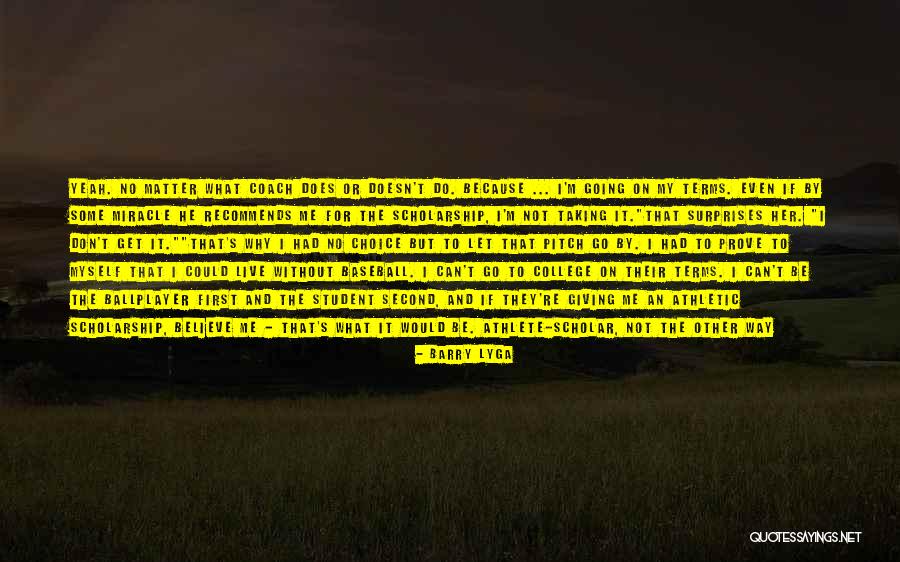 I Am Not Your Second Choice Quotes By Barry Lyga I Am Not Your Second Choice Quotes By Barry Lyga