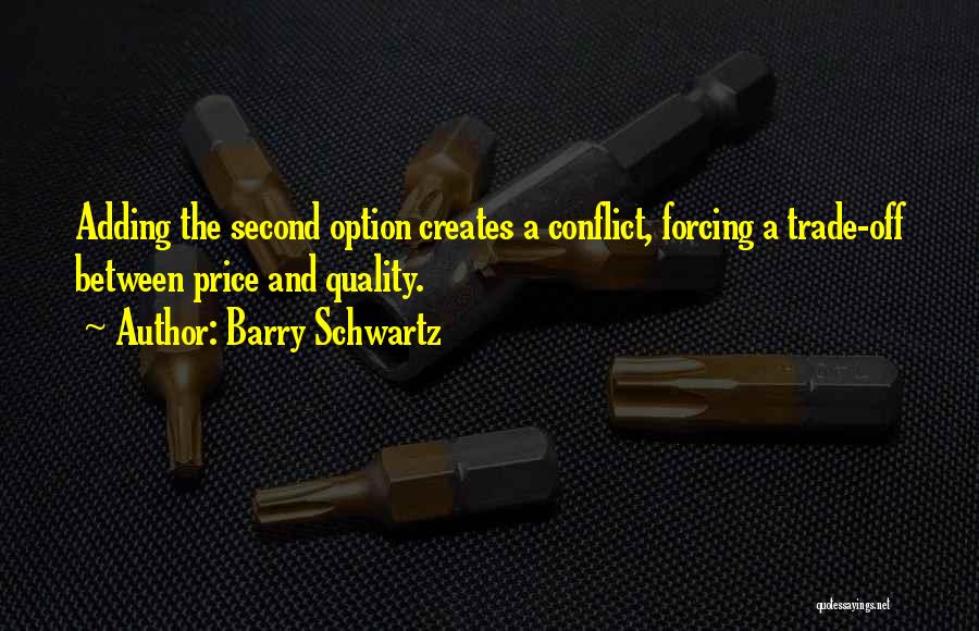 I Am Not Your Second Option Quotes By Barry Schwartz